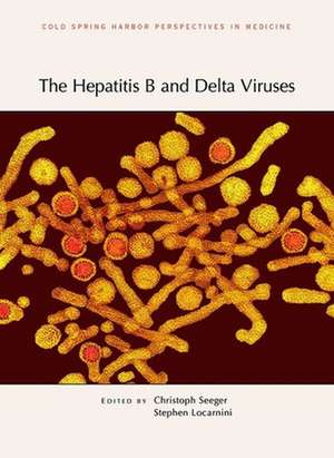 The Hepatitis B and Delta Viruses de Phd Christoph Seeger