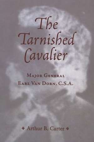 The Tarnished Cavalier de Arthur B Carter