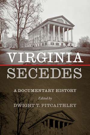 Virginia Secedes de Dwight Pitcaithley