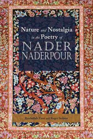 Nature and Nostalgia in the Poetry of Nader Naderpour de Rouhollah Zarei