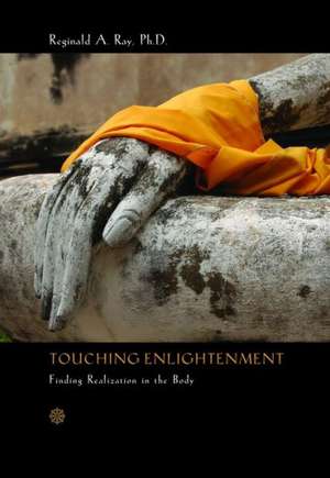 Touching Enlightenment de Reginald A. Ray