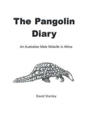 The Pangolin Diary de David Stanley