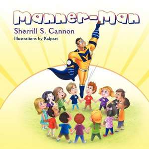 Manner-Man de Sherrill S. Cannon