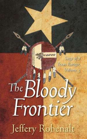 The Bloody Frontier de Jeffery Robenalt