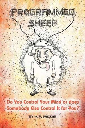 Programmed Sheep de M. A. Fricker