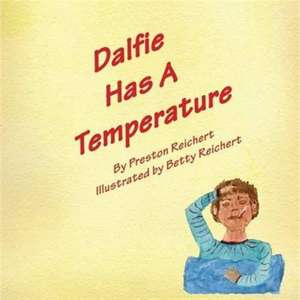 Dalfie Has a Temperature de Preston Reichert