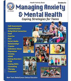 Managing Anxiety & Mental Health Workbook, Grades 6 - 12 de Alexis Fey