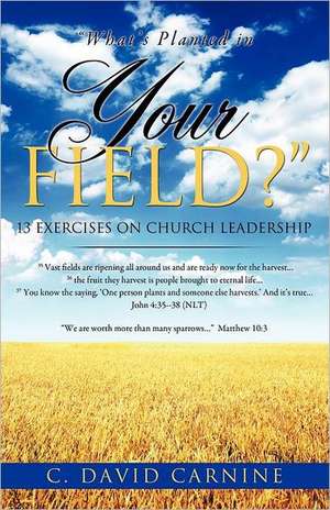 "What's Planted in Your Field?" de C. David Carnine