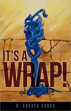 It's a Wrap!: A Short Story de R. Andrea Honor