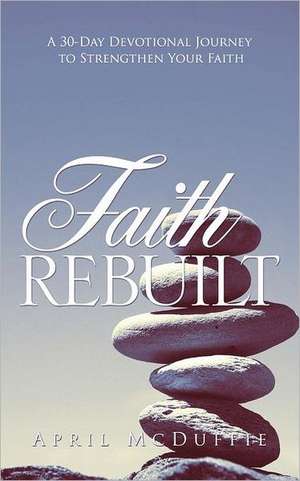 Faith Rebuilt de April McDuffie