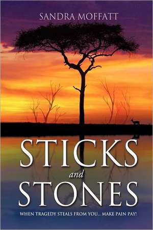 Sticks and Stones de SANDRA MOFFATT