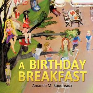 A Birthday Breakfast de Amanda M. Boudreaux