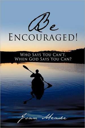 Be Encouraged! de Joan Meade