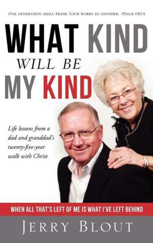 What Kind Will Be My Kind- Hard Cover Edition de Jerry Blout