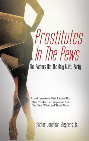 Prostitutes in the Pews de Pastor Jonathan Stephens Jr