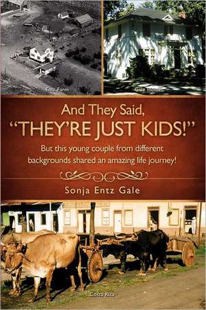 And They Said, "They're Just Kids!" de Sonja Entz Gale