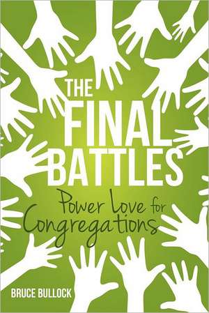 The Final Battles de Bruce Bullock