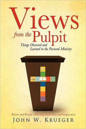 Views from the Pulpit de John W. Krueger