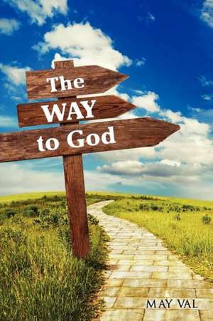 The Way to God de May Val