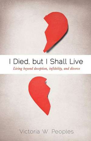 I Died, But I Shall Live de Victoria P. Peoples