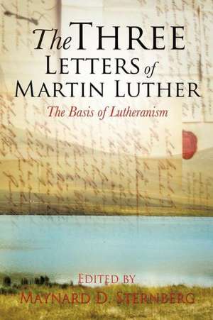 The Three Letters of Martin Luther de Maynard D. Sternberg