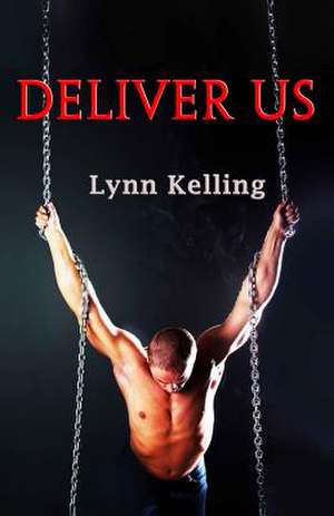 Deliver Us de Lynn Kelling