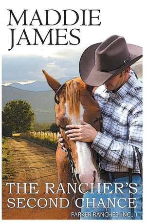 The Rancher's Second Chance de Maddie James