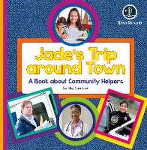 My Day Readers: Jade's Trip Around Town de Meg Gaertner