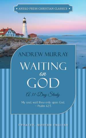 Waiting on God de Andrew Murray