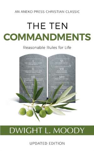 The Ten Commandments (Annotated, Updated) de Dwight L. Moody