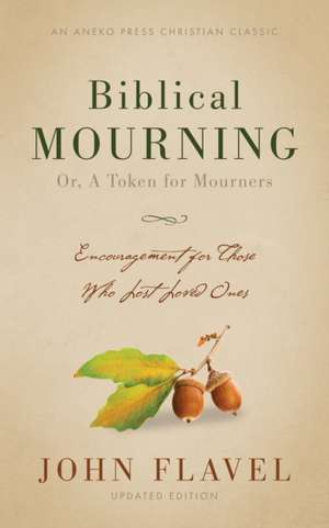 Biblical Mourning de John Flavel