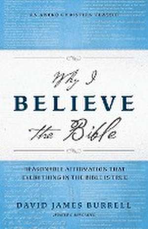 Why I Believe the Bible de David James Burrell