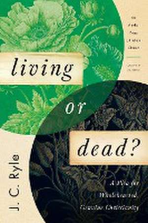 Living or Dead? de J. C. Ryle