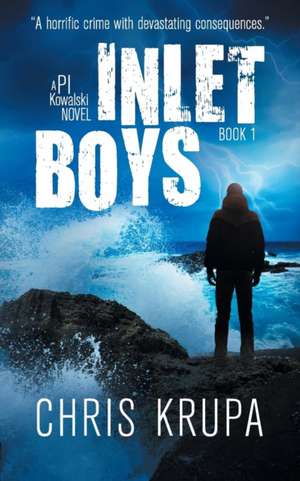 Inlet Boys de Chris Krupa