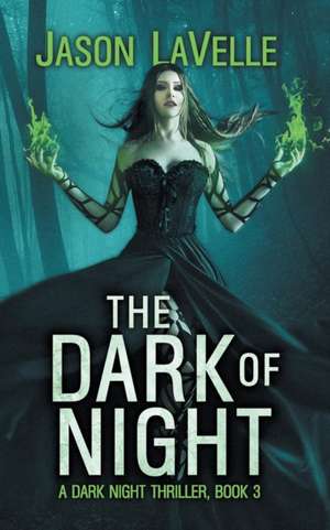 The Dark of Night de Jason Lavelle