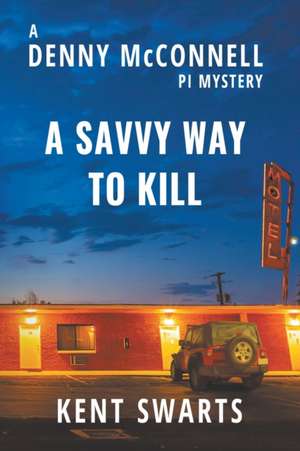 A Savvy Way to Kill de Kent Swarts