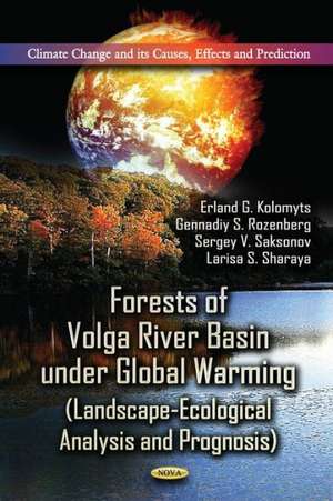 Forests of Volga River Basin Under Global Warming de Erland G. Kolomyts