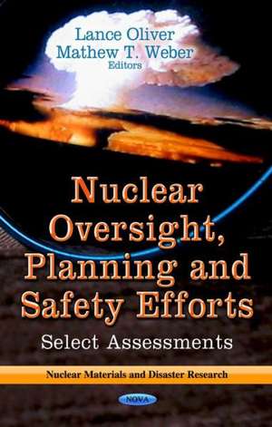 Nuclear Oversight, Planning & Safety Efforts de Lance Oliver