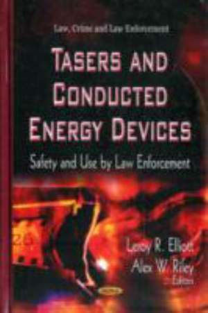 Tasers & Conducted Energy Devices de Leroy R. Elliott