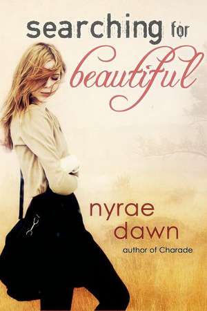 Searching for Beautiful de Nyrae Dawn