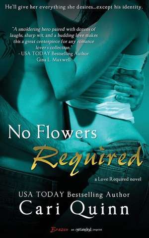 No Flowers Required de Cari Quinn