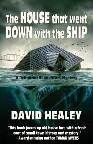 The House That Went Down with the Ship de David Healey