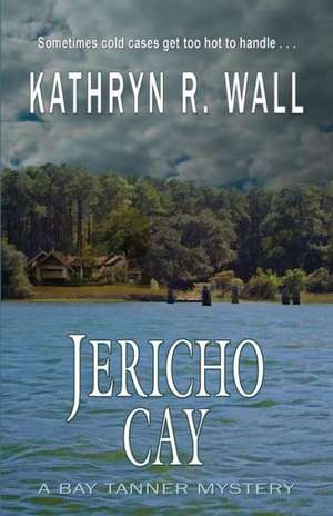 Jericho Cay de Kathryn R. Wall