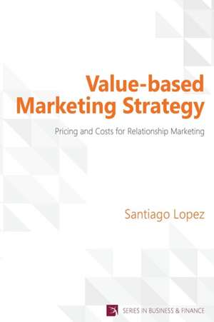 Value-based Marketing Strategy de Santiago Lopez