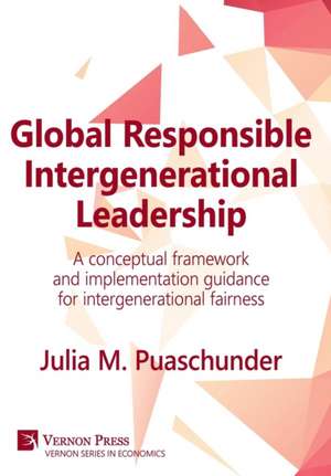 Global Responsible Intergenerational Leadership de Julia M. Puaschunder