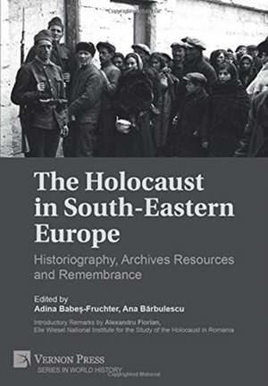 The Holocaust in South-Eastern Europe de Adina Babes - Fruchter