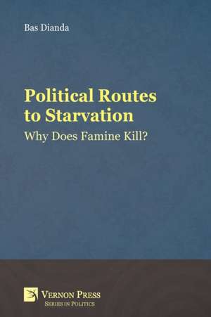 Political Routes to Starvation de Bas Dianda