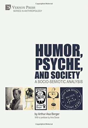 Humor, Psyche, and Society de Arthur Asa Berger