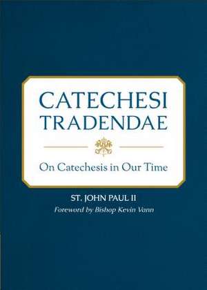 Catechesi Tradendae: On Catechesis in Our Time de Bale John