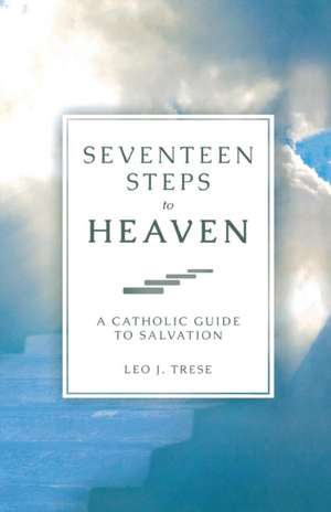 Seventeen Steps to Heaven de Leo J Trese